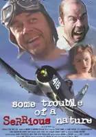 plakat filmu Some Trouble of a SeRRious Nature