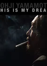 Plakat filmu Yohji Yamamoto: This is My Dream