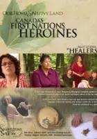 plakat filmu Our Home & Native Land: Canada's First Nations Heroines - Healers