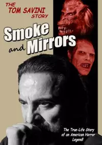 Plakat filmu Smoke and Mirrors: The Story of Tom Savini