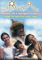 plakat filmu Legkisebb film a legnagyobb magyarról, avagy ha nincs kéz nincs csoki