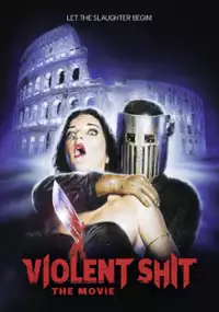 Plakat filmu Violent Shit: The Movie