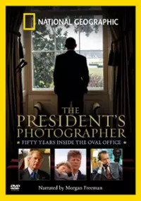 Plakat filmu The President's Photographer: Fifty Years Inside the Oval Office