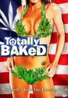 plakat filmu Totally Baked: A Pot-U-Mentary