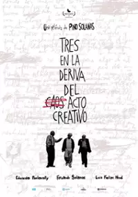 Plakat filmu Tres en la deriva del acto creativo