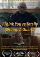 plakat filmu I Think You're Totally Wrong: A Quarrell