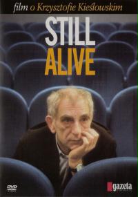 Still alive. Film o Krzysztofie Kieślowskim