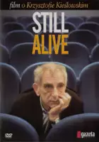 Stanisław Zawiśliński / Still alive. Film o Krzysztofie Kieślowskim