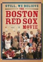 plakat filmu Still We Believe: The Boston Red Sox Movie