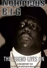 Plakat filmu Notorious B.I.G. - The Legend Lives On