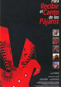 Plakat filmu Para recibir el canto de los pájaros