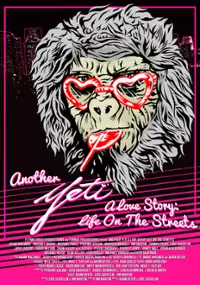Plakat filmu Another Yeti a Love Story: Life on the Streets