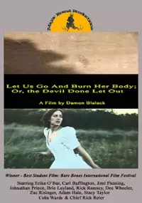 Plakat filmu Let Us Go and Burn Her Body; Or, The Devil Done Let Out