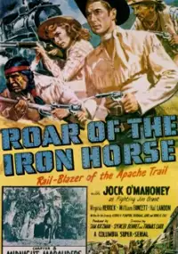Plakat filmu Roar of the Iron Horse, Rail-Blazer of the Apache Trail