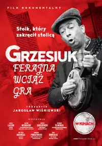 Plakat filmu Grzesiuk. Ferajna wciąż gra