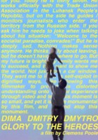 plakat filmu Dima, Dmitry, Dmytro. Glory to the Heroes
