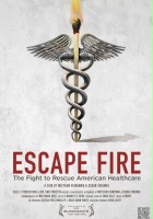 plakat filmu Escape Fire: The Fight to Rescue American Healthcare