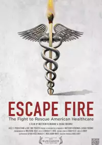 Plakat filmu Escape Fire: The Fight to Rescue American Healthcare
