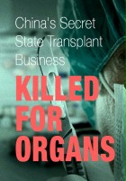 plakat filmu Killed for Organs: China's Secret State Transplant Business