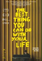 plakat filmu The Best Thing You Can Do with Your Life