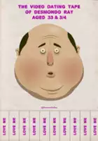 Steve Baker / The Video Dating Tape of Desmondo Ray, Aged 33 and 3/4