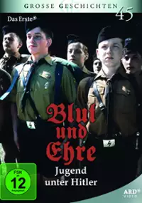 Plakat filmu Blut und Ehre: Jugend unter Hitler