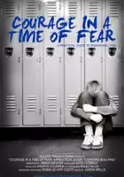 plakat filmu Courage in a Time of Fear: A Practical Guide to Ending Bullying