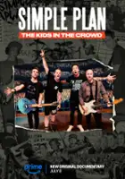 plakat filmu Simple Plan: The Kids in the Crowd