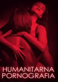 Plakat filmu Humanitarna pornografia