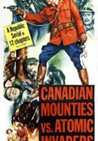 plakat filmu Canadian Mounties vs. Atomic Invaders