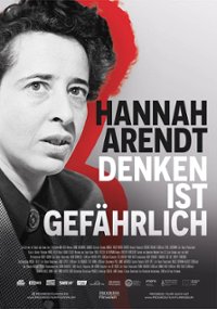 Hannah Arendt - Denken ist gef&auml;hrlich