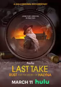 Plakat filmu Last Take: Rust and the Story of Halyna