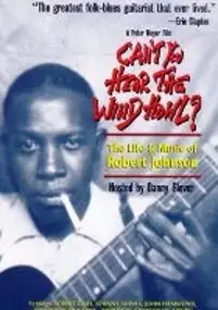 Plakat filmu Can't You Hear the Wind Howl? The Life & Music of Robert Johnson