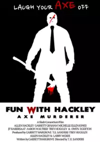 Plakat filmu Fun with Hackley: Axe Murderer
