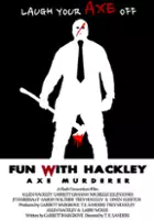 plakat filmu Fun with Hackley: Axe Murderer