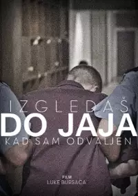 Plakat filmu Izgledaš do jaja kad sam odvaljen