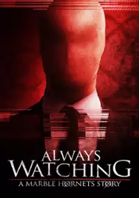 Plakat filmu Always Watching: A Marble Hornets Story