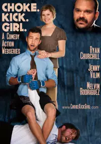 Plakat serialu Choke.Kick.Girl: The Series