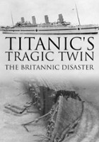 plakat filmu Tragiczny los bliźniaka Titanica – katastrofa Britannica