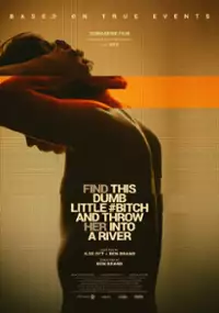 Plakat filmu Znajdźcie tę głupią sukę i wrzućcie ją do rzeki