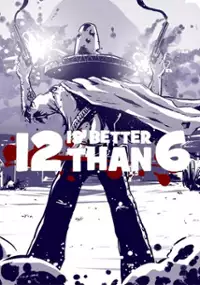 Plakat gry 12 is Better Than 6