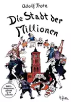 Adolf Trotz / Die Stadt der Millionen