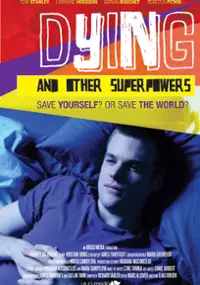 Plakat filmu Dying and Other Superpowers
