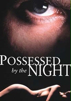 Possessed by The Night