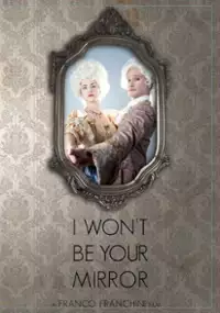 Plakat filmu I Won't Be Your Mirror