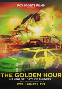 Plakat filmu The Golden Hour: Making of &#39;Days of Thunder&#39;