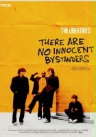 plakat filmu The Libertines: There Are No Innocent Bystanders