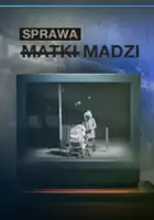 Wiesław Godzic / Sprawa matki Madzi