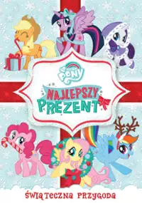 Plakat filmu My Little Pony: Najlepszy prezent świata