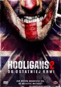 Plakat filmu Hooligans 2: Do ostatniej krwi